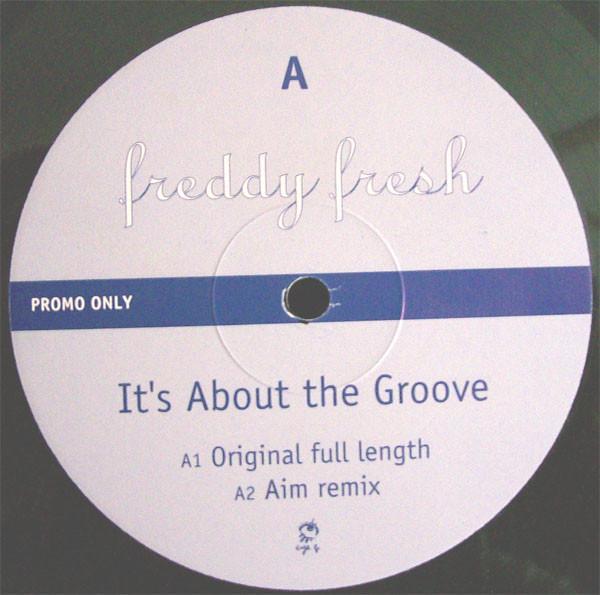 Freddy Fresh - It's About The Groove