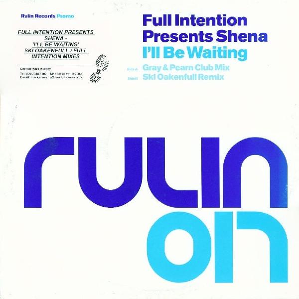Full Intention, Shena - I'll Be Waiting