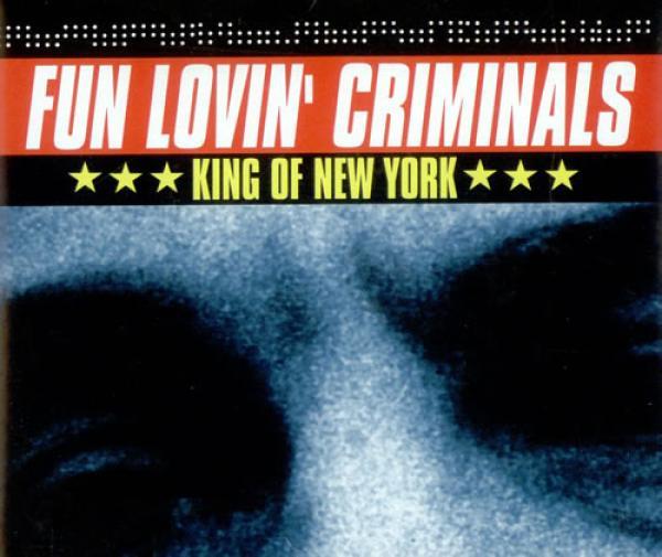 Fun Lovin' Criminals - King Of New York
