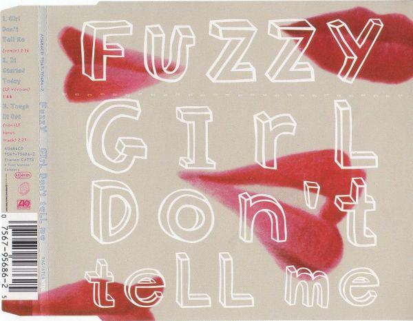 Fuzzy (7) - Girl Don't Tell Me