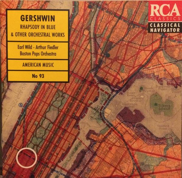 George Gershwin, Earl Wild, Arthur Fiedler, The Boston Pops Orchestra - Rhapsody In Blue & Other Orchestral Works