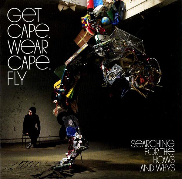 Get Cape. Wear Cape. Fly - Searching For The Hows And Whys