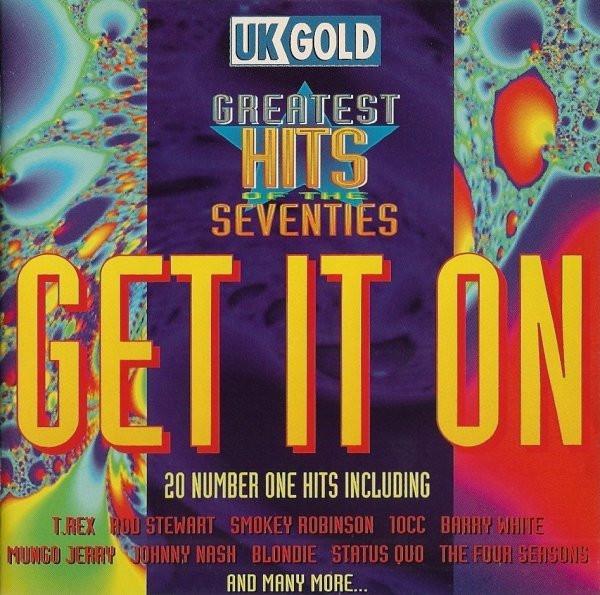  - Get It On - Greatest Hits Of The Seventies