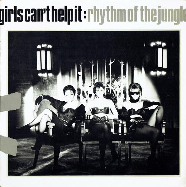 Girls Can't Help It - Rhythm Of The Jungle
