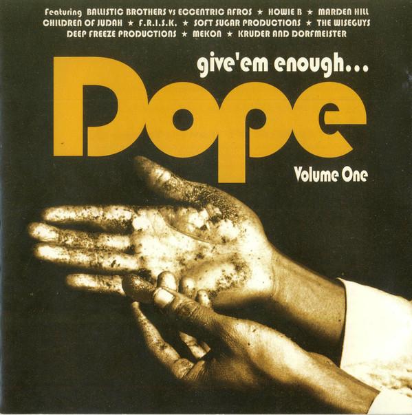  - Give 'em Enough... Dope Volume One