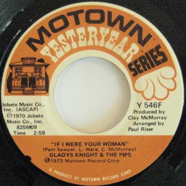 Gladys Knight And The Pips - If I Were Your Woman / I Don't Want To Do Wrong