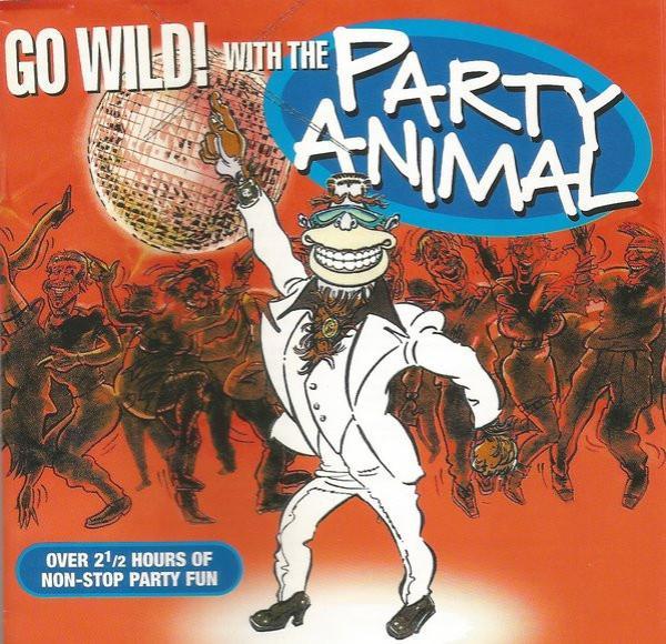  - Go Wild! With The Party Animal