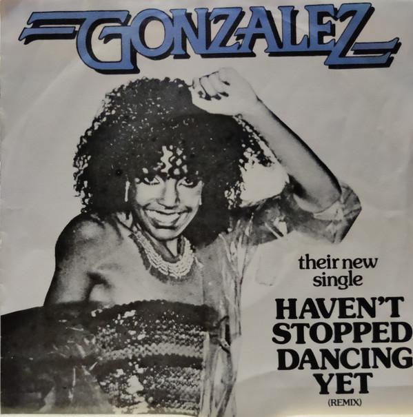 Gonzalez - Haven't Stopped Dancing Yet