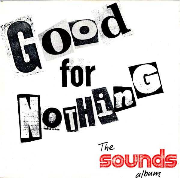  - Good For Nothing - The Sounds Album, Vol 1