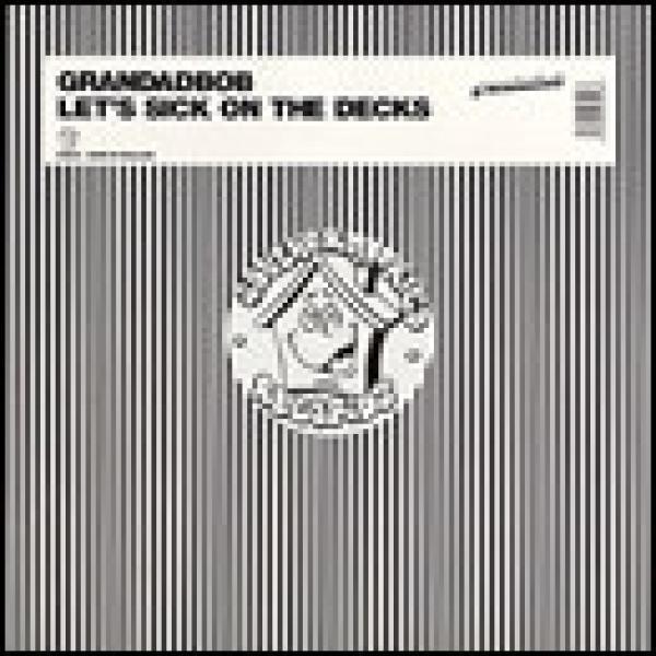 Grandadbob - Let's Sick On The Decks