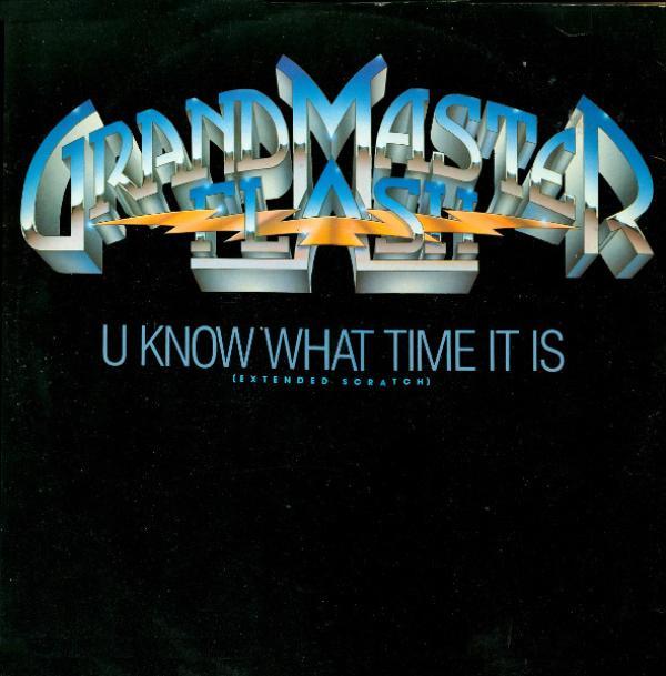 Grandmaster Flash - U Know What Time It Is