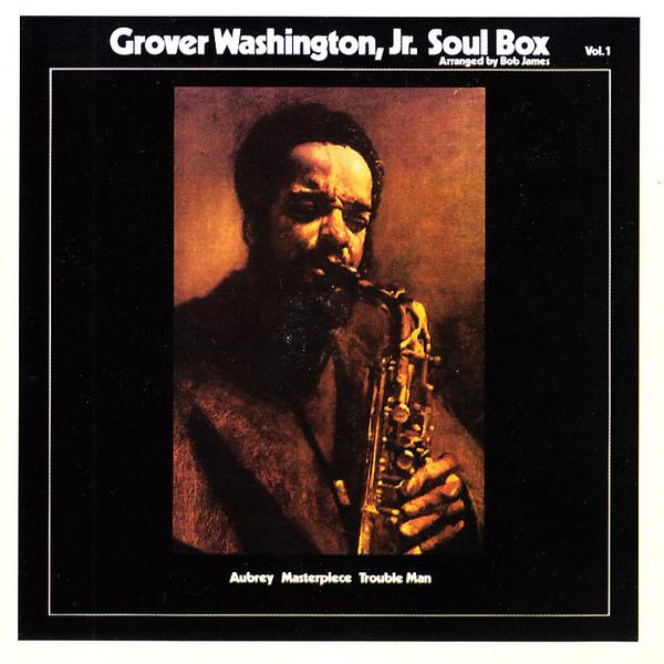 Grover Washington, Jr. - Soul Box Vol. 1