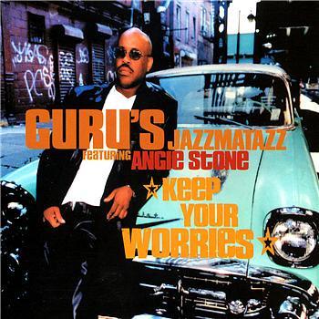 Guru, Angie Stone - Keep Your Worries