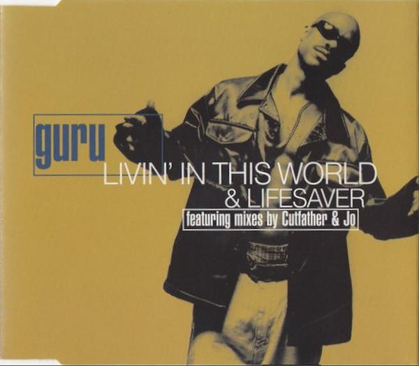 Guru - Livin' In This World / Lifesaver