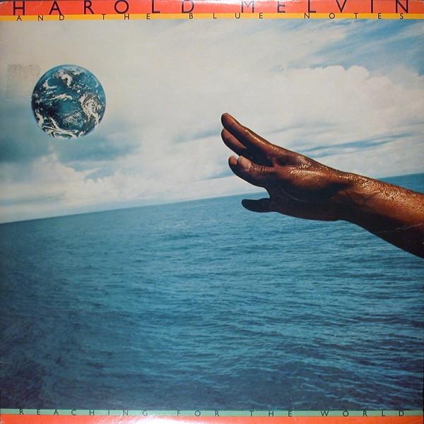 Harold Melvin And The Blue Notes - Reaching For The World