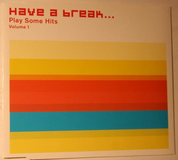  - Have A Break... Play Some Hits Volume 1
