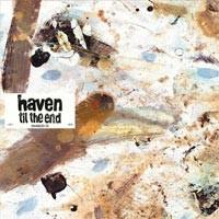 Haven - Til The End