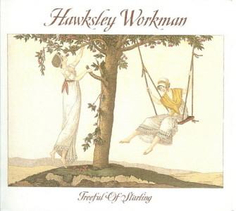 Hawksley Workman - Treeful Of Starling