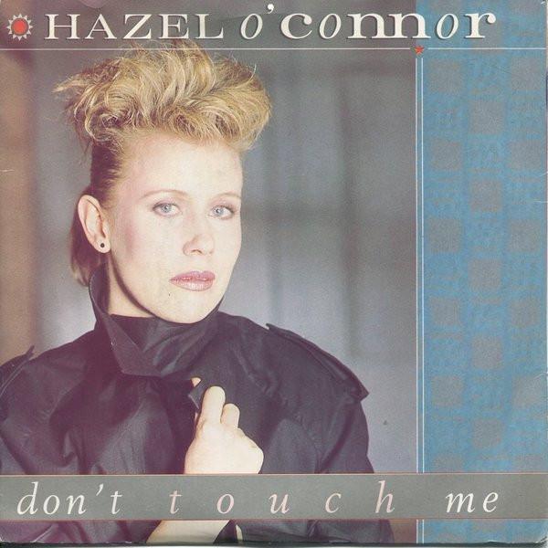 Hazel O'Connor - Don't Touch Me