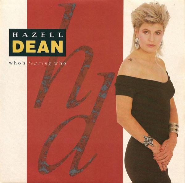 Hazell Dean - Who's Leaving Who