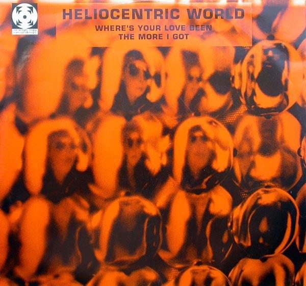 Heliocentric World - Where's Your Love Been / The More I Got