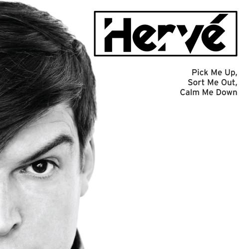 Hervé - Pick Me Up, Sort Me Out, Calm Me Down