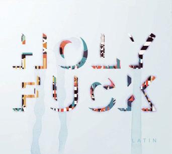 Holy Fuck - Latin