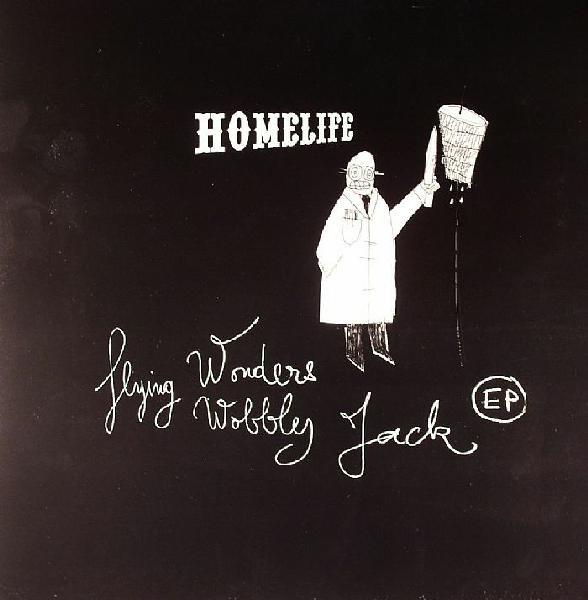 Homelife - Flying Wonders / Wobbly Jack EP