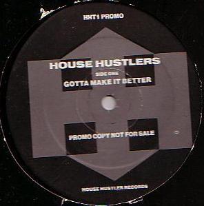 House Hustlers - Gotta Make It Better