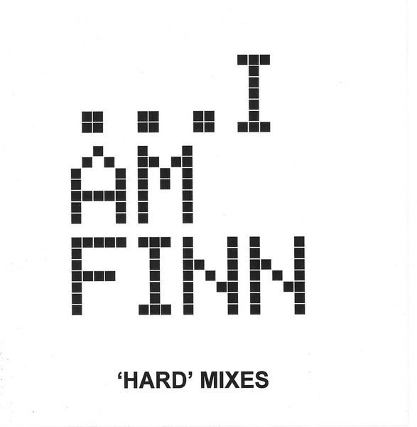 I Am Finn - 'Hard' Mixes
