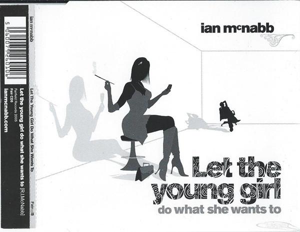 Ian McNabb - Let The Young Girl Do What She Wants To