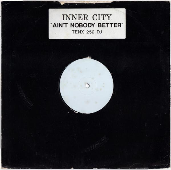 Inner City - Ain't Nobody Better