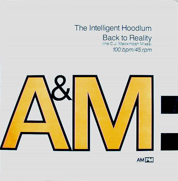 Intelligent Hoodlum - Back To Reality (The C.J. Mackintosh Mixes)