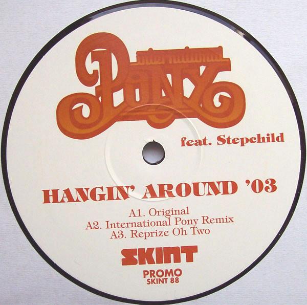 International Pony, Stepchild - Hangin' Around '03