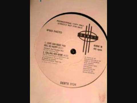 Ipso Facto - Love Can Make You Feel So Happy