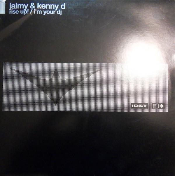 Jaimy & Kenny D. - Rise Up! / I'm Your DJ