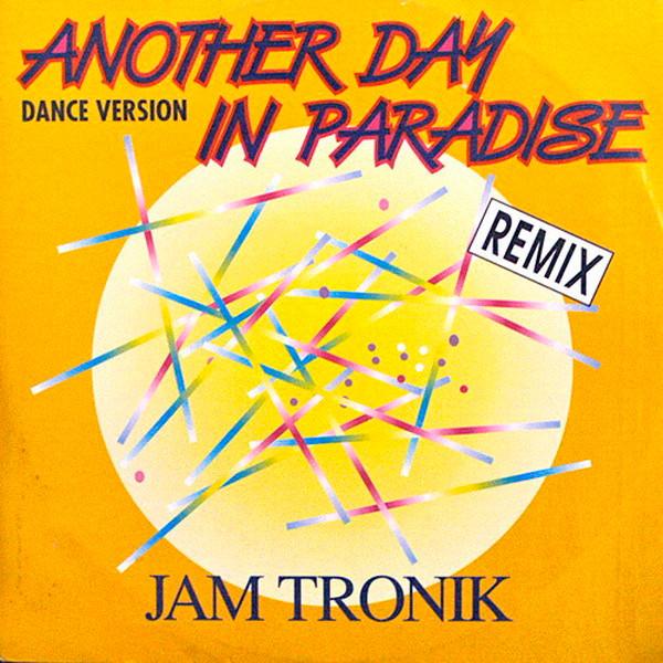 Jam Tronik - Another Day In Paradise (Dance Version - Remix)