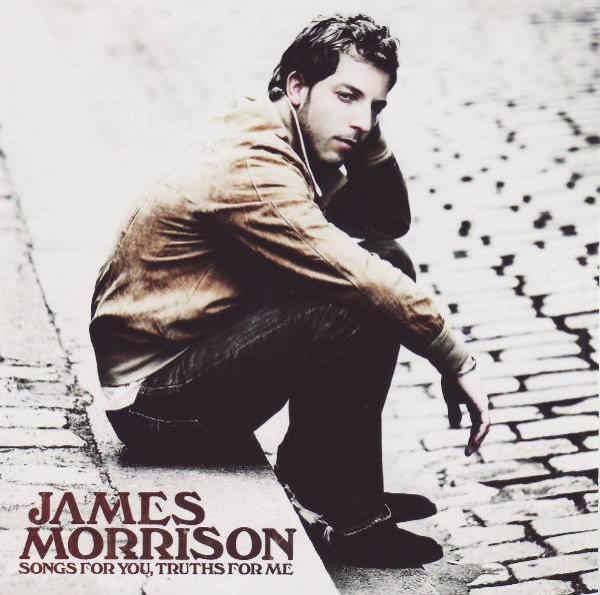 James Morrison  - Songs For You, Truths For Me