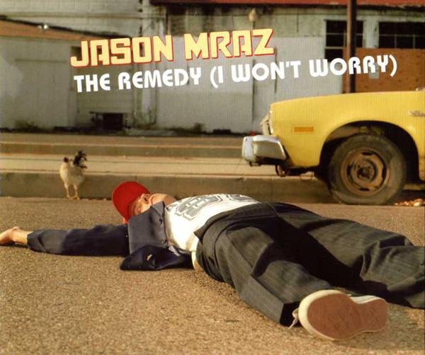 Jason Mraz - The Remedy (I Won't Worry)