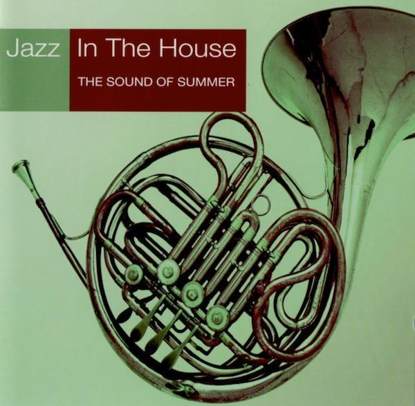  - Jazz In The House 7 - The Sound Of Summer
