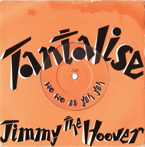 Jimmy The Hoover - Tantalise (Wo Wo Ee Yeh Yeh)