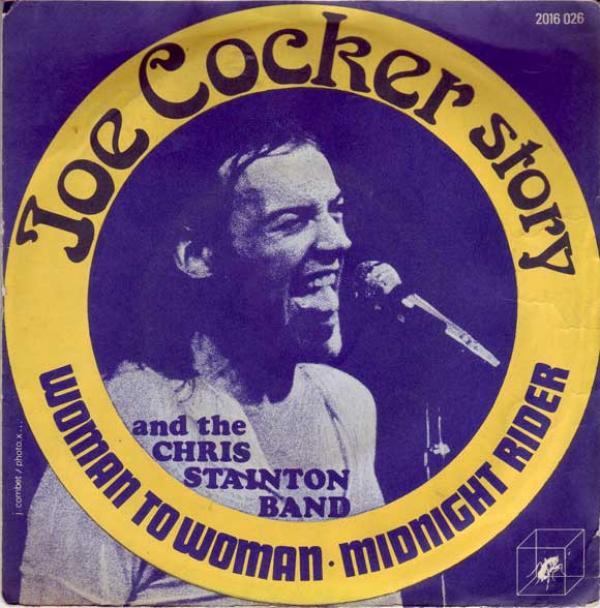Joe Cocker, The Chris Stainton Band - Woman To Woman / Midnight Rider