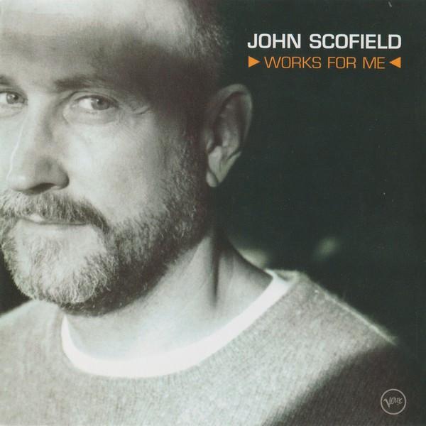 John Scofield - Works For Me