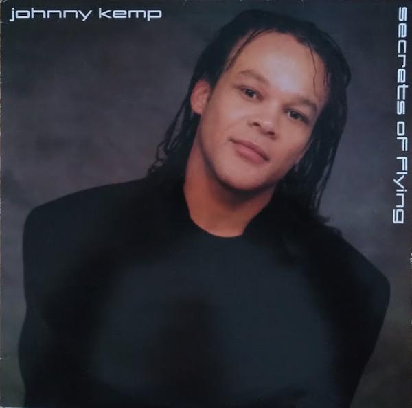 Johnny Kemp - Secrets Of Flying