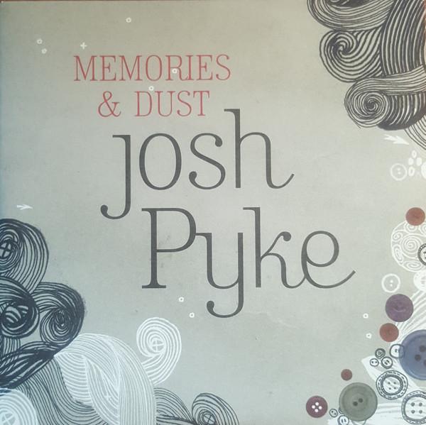 Josh Pyke - Memories & Dust
