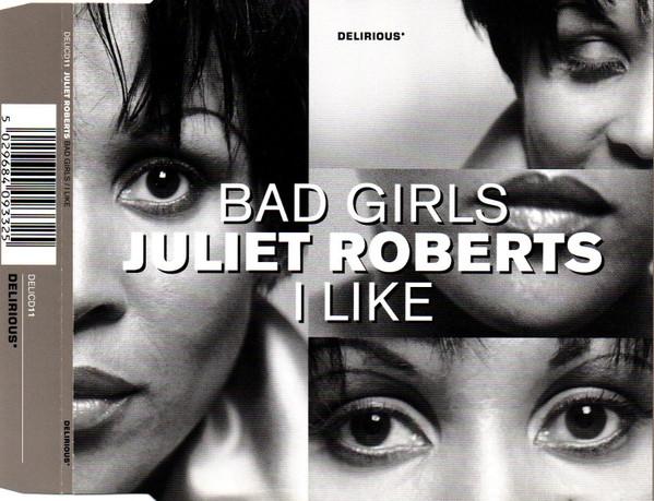 Juliet Roberts - Bad Girls / I Like