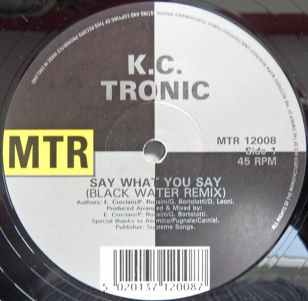 K.C. Tronic - Say What You Say