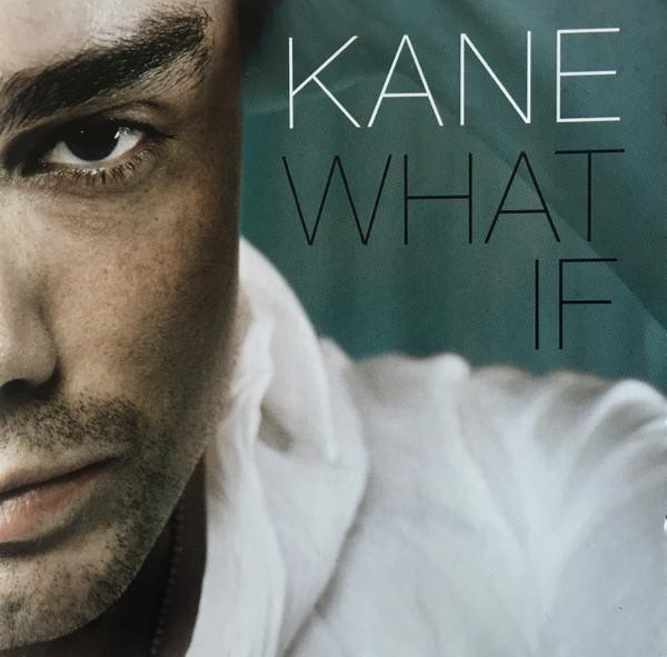 Kane  - What If