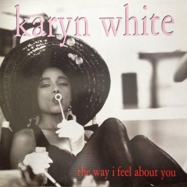 Karyn White - The Way I Feel About You