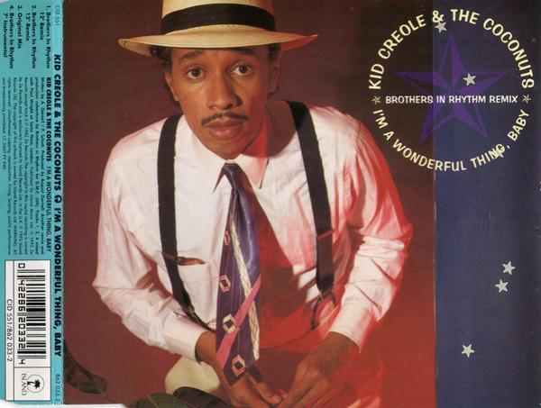 Kid Creole And The Coconuts - I'm A Wonderful Thing, Baby (Brothers In Rhythm Remix)
